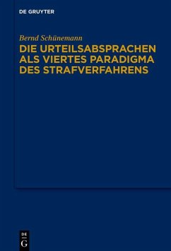 Die Urteilsabsprachen als viertes Paradigma des Strafverfahrens - Schünemann, Bernd