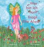 "Wer bin ich nur?", fragt Elfe Alwa