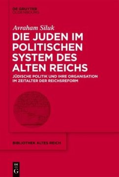 Die Juden im politischen System des Alten Reichs - Siluk, Avraham