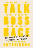 How to Talk to Your Boss About Race (eBook, ePUB)