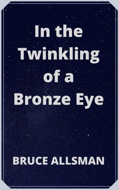 Cover In the Twinkling of a Bronze Eye (eBook, ePUB)
