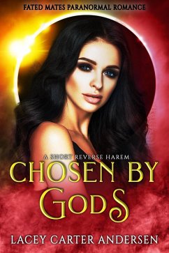 Cover Chosen by Gods: A Short Reverse Harem (Fated Mates Paranormal Romance, #4) (eBook, ePUB)