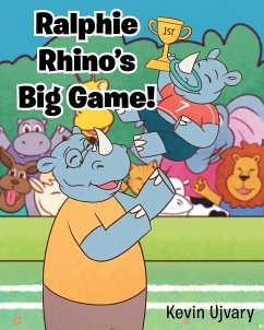 Ralphie Rhino's Big Game! - Ujvary, Kevin