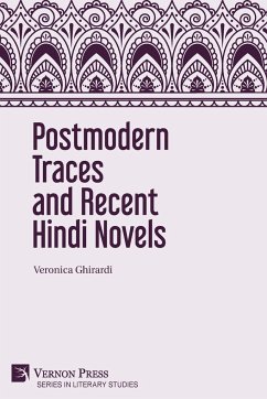 Postmodern Traces and Recent Hindi Novels - Ghirardi, Veronica