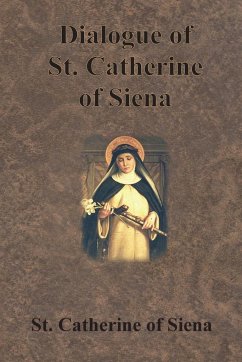 Dialogue of St. Catherine of Siena - St. Catherine of Siena; Thorold, Algar