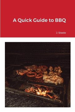 A Quick Guide to BBQ - Steele, J.