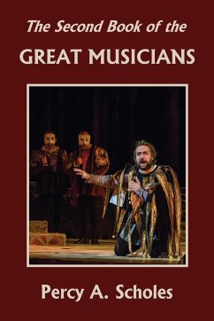 The Second Book of the Great Musicians (Yesterday's Classics) - Scholes, Percy A.
