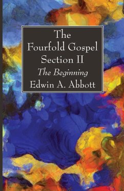 The Fourfold Gospel; Section II - Abbott, Edwin A.