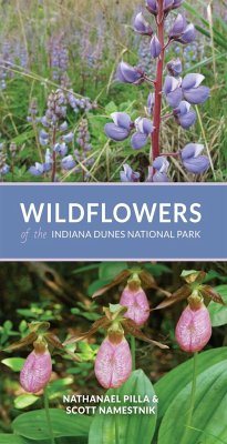 Wildflowers of the Indiana Dunes National Park - Pilla, Nathanael; Namestnik, Scott