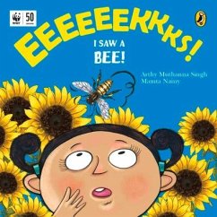 Eeks! I Saw a Bee! - Singh, Arthy Muthanna