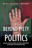Beyond Piety and Politics