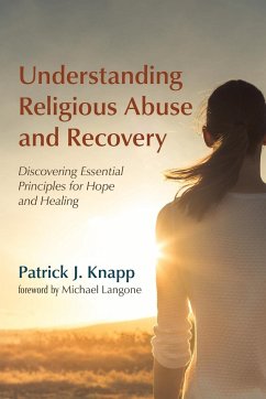 Understanding Religious Abuse and Recovery - Knapp, Patrick J.