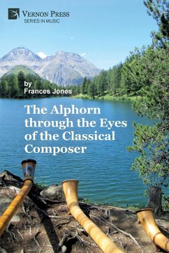 The Alphorn through the Eyes of the Classical Composer (B&W) - Jones, Frances