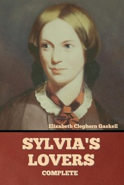 Sylvia's Lovers - Complete - Gaskell, Elizabeth Cleghorn