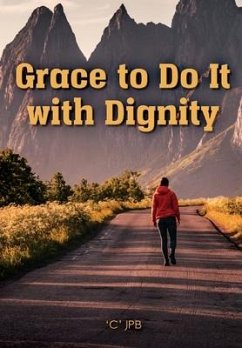 Grace to Do it with Dignity - Jpb, 'C'