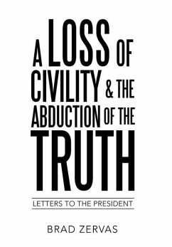 A Loss of Civility & the Abduction of the Truth - Zervas, Brad