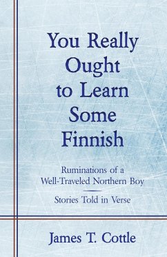You Really Ought to Learn Some Finnish - Cottle, James T.