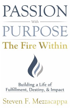 Passion With Purpose - The Fire Within - Mezzacappa, Steven F.