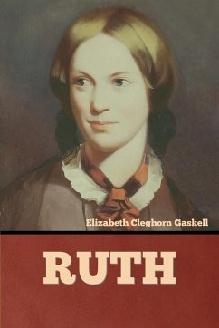 Ruth - Gaskell, Elizabeth Cleghorn