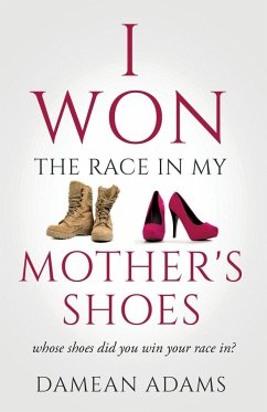 I Won The Race In My Mother's Shoes - Adams, Damean