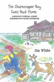 The Sharecropper Boy Goes Back Home: A Memoir of a Personal Journey Beginning With the Great Depression