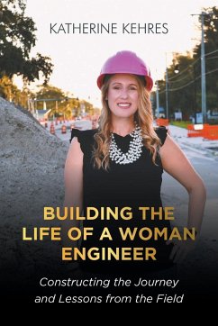 Building The Life of A Woman Engineer - Kehres, Katherine