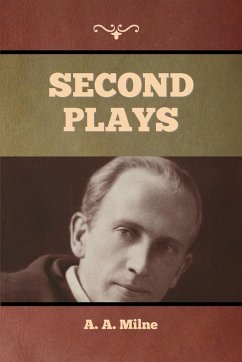 Second Plays - Milne, A. A.