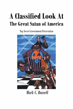 A Classified Look At The Great Satan Of America - Russell, Mark C.