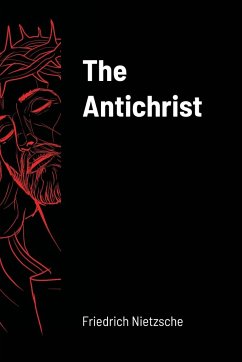 The Antichrist - Nietzsche, Friedrich