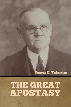 The Great Apostasy - Talmage, James E.