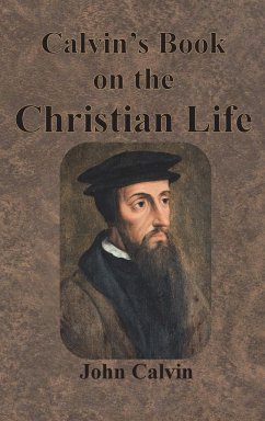 Calvin's Book on the Christian Life - Calvin, John