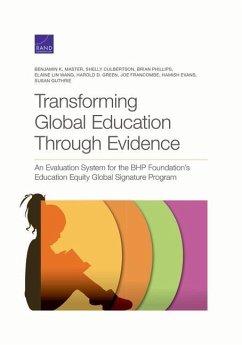 Transforming Global Education Through Evidence: An Evaluation System for the BHP Foundation's Education Equity Global Signature Program - Master, Benjamin K.; Culbertson, Shelly; Phillips, Brian