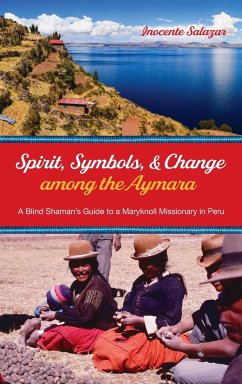 Spirit, Symbols, and Change among the Aymara - Salazar, Inocente