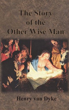 The Story of the Other Wise Man - Dyke, Henry Van