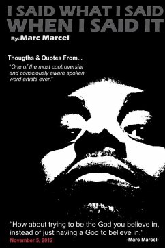 I Said What I Said When I Said It - Marcel, Marc