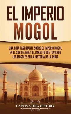 El Imperio mogol - History, Captivating