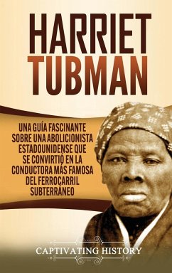 Harriet Tubman - History, Captivating