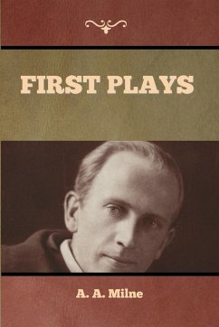 First Plays - Milne, A. A.