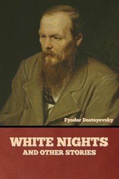 White Nights and Other Stories - Dostoyevsky, Fyodor