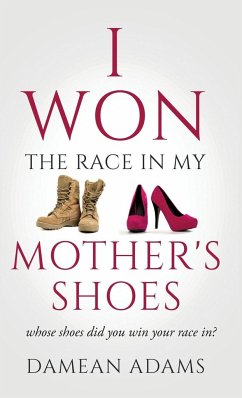 I Won The Race In My Mother's Shoes - Adams, Damean