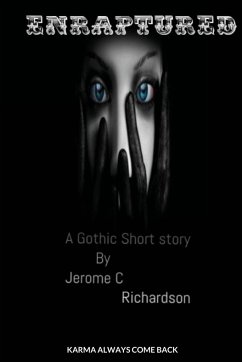 ENRAPTURED A GOTHIC short story - Richardson, Jerome