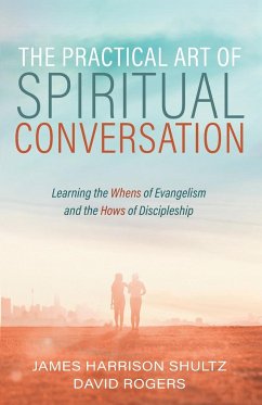The Practical Art of Spiritual Conversation - Shultz, James Harrison; Rogers, David