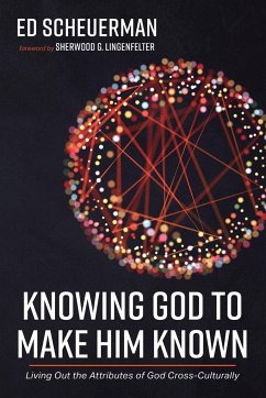 Knowing God to Make Him Known - Scheuerman, Ed