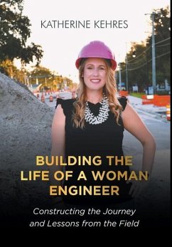 Building The Life of A Woman Engineer - Kehres, Katherine
