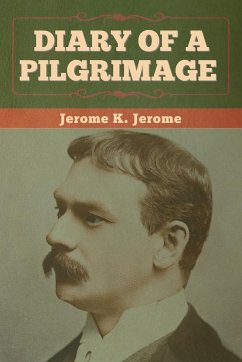Diary of a Pilgrimage - Jerome, Jerome K.