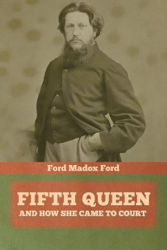 Fifth Queen - Madox, Ford Ford