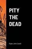 Pity The Dead