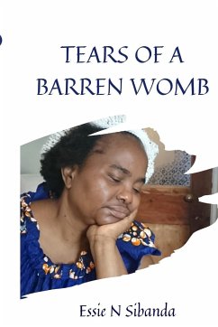 TEARS OF A BARREN WOMB - Sibanda, Essie N.