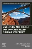Single Skin and Double Skin Concrete Filled Tubular Structures