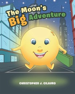 The Moon's Big Adventure - Cilauro, Christopher J.